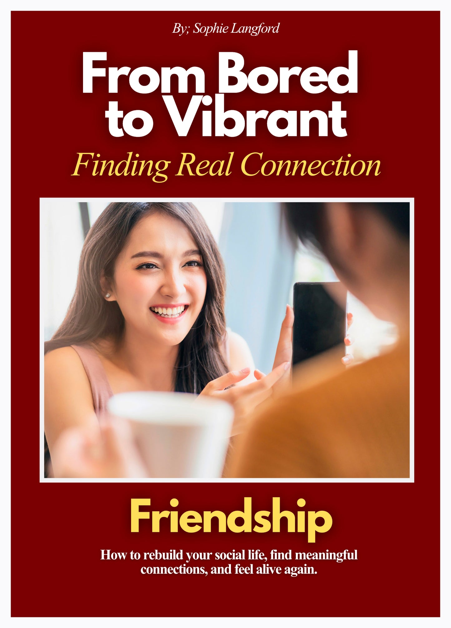 From Bored to Vibrant - Find Real Connection